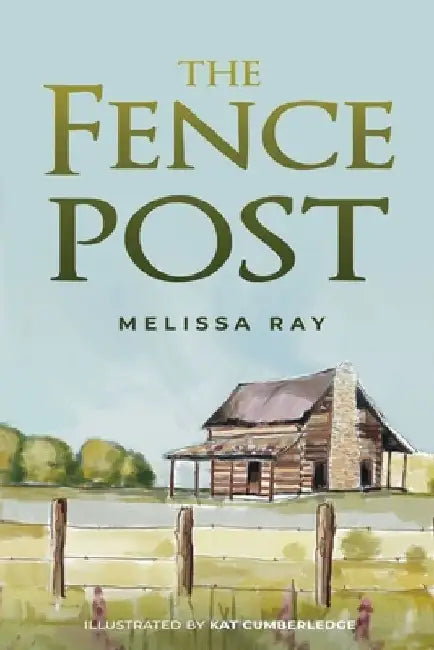 The Fence Post by Melissa Ray