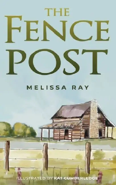 The Fence Post by Melissa Ray