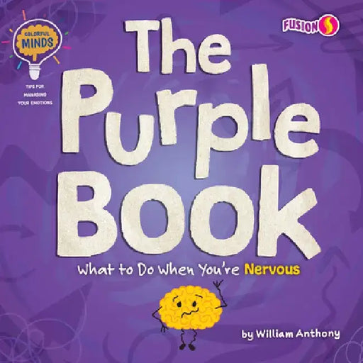The Purple Book: What to Do When You're Nervous by William Anthony