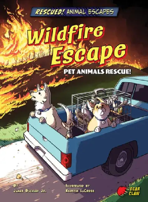 Wildfire Escape: Pet Animals Rescue! by Buckley James Jr.
