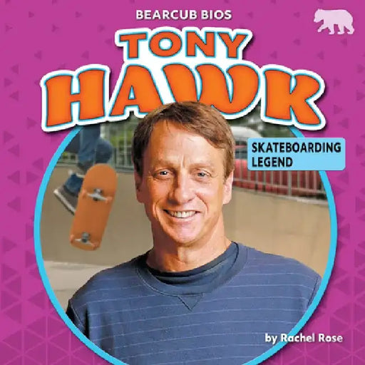 Tony Hawk: Skateboarding Legend by Rachel Rose