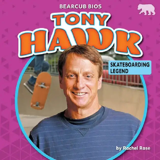 Tony Hawk: Skateboarding Legend by Rachel Rose