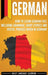 German: How to Learn German Fast, Including Grammar, Short Stories and Useful Phrases when in Germany by Daily Language Learning