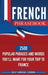 French Phrasebook: 2500 Popular Phrases and Words You'll Want for Your Trip to France by Daily Language Learning