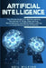Artificial Intelligence: The Ultimate Guide to AI, The Internet of Things, Machine Learning, Deep Learning + a Comprehensive Guide to Robotics by Neil Wilkins