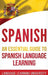 Spanish: An Essential Guide to Spanish Language Learning by Language Learning University