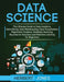 Data Science: The Ultimate Guide to Data Analytics, Data Mining, Data Warehousing, Data Visualization, Regression Analysis, Database by Herbert Jones