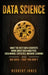Data Science: What the Best Data Scientists Know About Data Analytics, Data Mining, Statistics, Machine Learning, and Big Data - Tha by Herbert Jones
