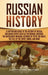 Russian History: A Captivating Guide to the History of Russia, Including Events Such as the Mongol Invasion, the Napoleonic Invasion, R by Captivating History