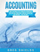 Accounting: What the World's Best Forensic Accountants and Auditors Know About Forensic Accounting and Auditing - That You Don't by Greg Shields