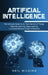 Artificial Intelligence: The Ultimate Guide to AI The Internet of Things Machine Learning De by Wilkins Neil