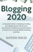 Blogging 2020: An Essential Guide to Marketing Your Blog and Making Money Online from It, Including Tips for Setting Up Multiple Stre by Matthew Shields