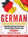 German: Learn German For Beginners Including German Grammar, German Short Stories and 1000+ German Phrases by Language Learning University