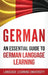German: An Essential Guide to German Language Learning by Language Learning University