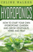 Hydroponics: How to Start Your Own Hydroponic Garden and Grow Vegetables, Herbs and Fruit by Celine Walker