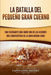 La Batalla del Pequeño Gran Cuerno: Una Fascinante Guía sobre una de las Acciones Más Significativas de la Gran Guerra Sioux by Captivating History