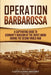 Operation Barbarossa: A Captivating Guide to the Opening Months of the War between Hitler and the Soviet Union in 1941-45 by Captivating History