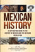 Mexican History: A Captivating Guide to the History of Mexico and the Mexican Revolution by Captivating History