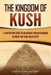 The Kingdom of Kush: A Captivating Guide to an Ancient African Kingdom in Nubia That Once Ruled Egypt by Captivating History