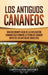 Los Antiguos Cananeos: Una Fascinante Guía de la Civilización Cananea que Dominó la Tierra de Canaán Antes de los Antiguos Israelitas by Captivating History