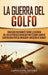 La Guerra del Golfo: Una Guía Fascinante sobre la Guerra del Golfo Pérsico Dirigida por Estados Unidos contra Irak por su Invasión y Anexió by Captivating History