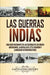 Las guerras indias: Una guía fascinante de las guerras de los indios americanos, la batalla de Little Bighorn y la masacre de Wounded Knee by Captivating History
