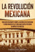 La Revolución mexicana: Una guía fascinante sobre la guerra civil mexicana y cómo Pancho Villa y Emiliano Zapata tuvieron un impacto en México by Captivating History