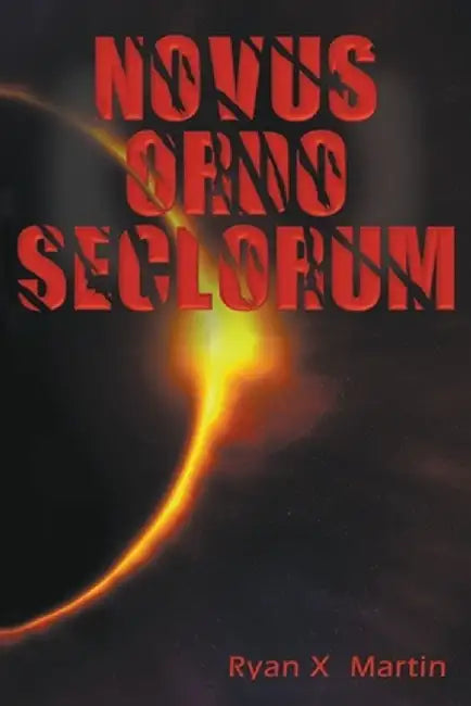 Novus Ordo Seclorum by Ryan X. Martin