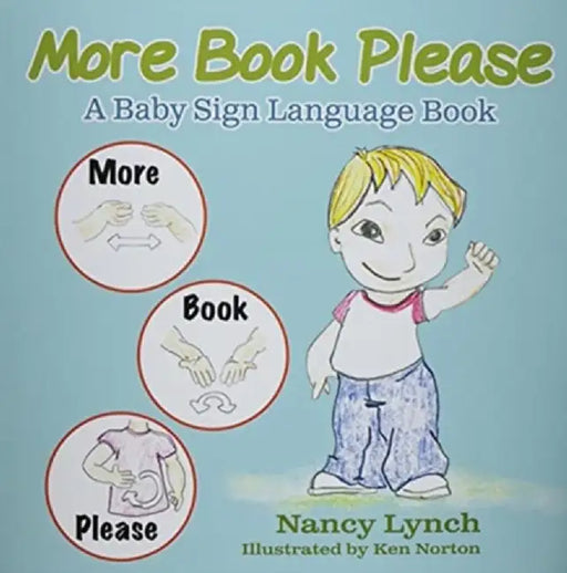 More Book Please: A Baby Sign Language Book by Nancy Lynch