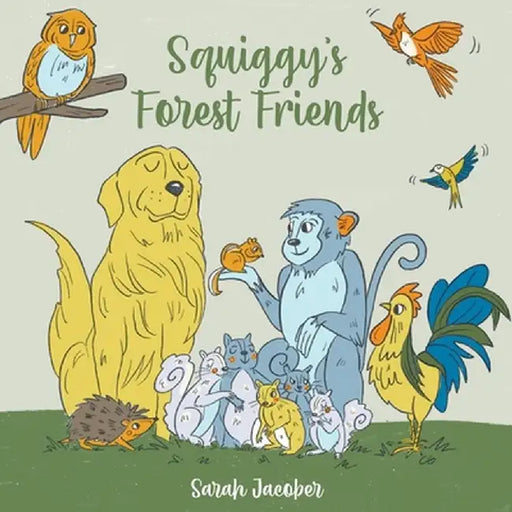 Squiggy's Forest Friends by Sarah V. Jacober