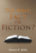 The Bible: Fact of Fiction? by Steve R. Willis