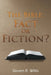 The Bible: Fact of Fiction? by Steve R. Willis