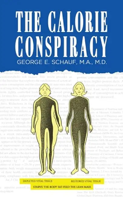 The Calorie Conspiracy by M. a. Schauf