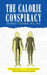 The Calorie Conspiracy by M. a. Schauf