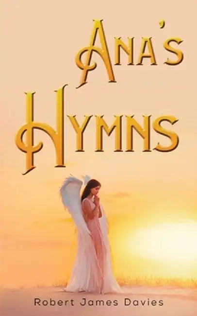 Ana's Hymns by Robert James Davies