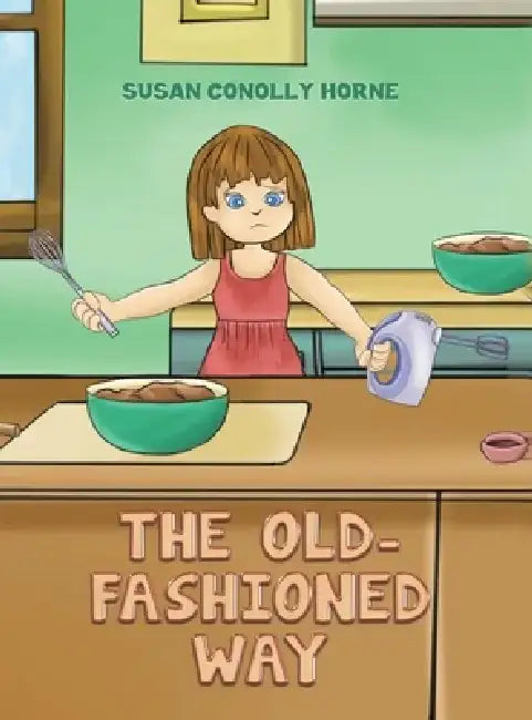 The Old-Fashioned Way by Susan Conolly Horne