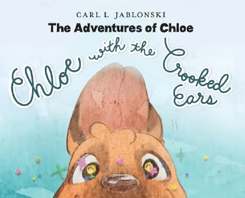 Chloe with the Crooked Ears by Carl L. Jablonski