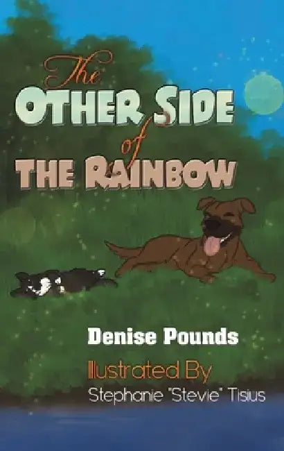 The Other Side of the Rainbow by Denise Pounds