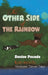 The Other Side of the Rainbow by Denise Pounds