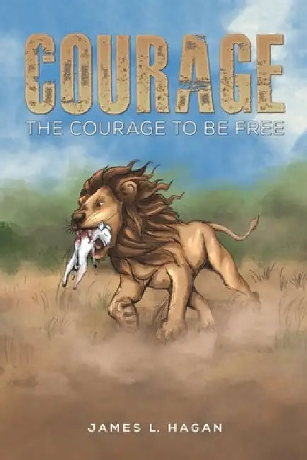 Courage by James L. Hagan