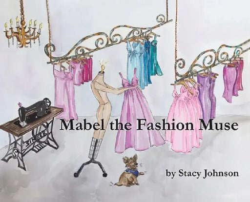 Mabel the Fashion Muse by Stacy Johnson