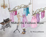 Mabel the Fashion Muse by Stacy Johnson