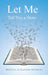 Let Me Tell You a Story by Rebecca Jo Slayden-McMahan