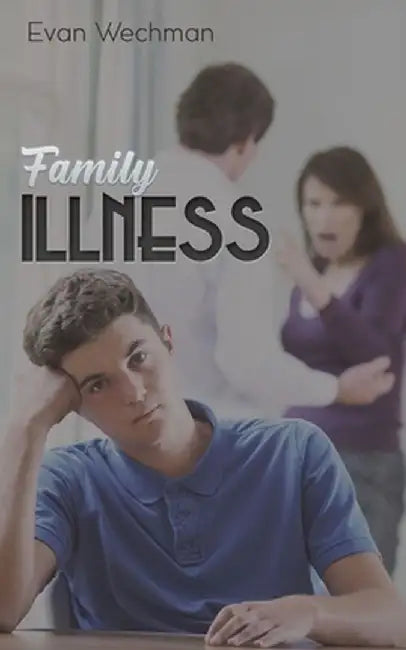 Family Illness by Evan Wechman