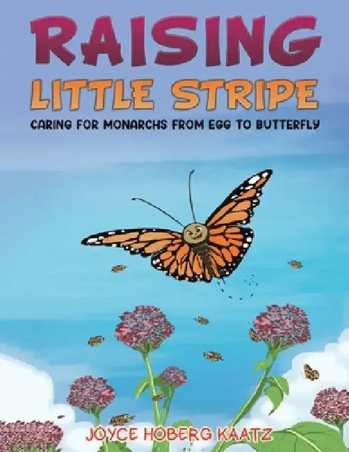Raising Little Stripe by Joyce Hoberg Kaatz