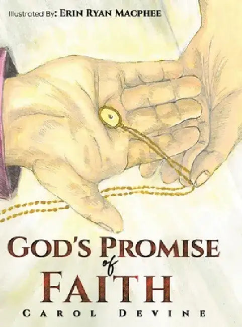 God's Promise of Faith by Carol Devine