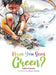 Have You Seen Green? by Keith Canedo
