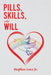 Pills, Skills, and Will by Stephen, Jr. Luce