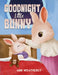 Goodnight Little Bunny by Ann Weatherly