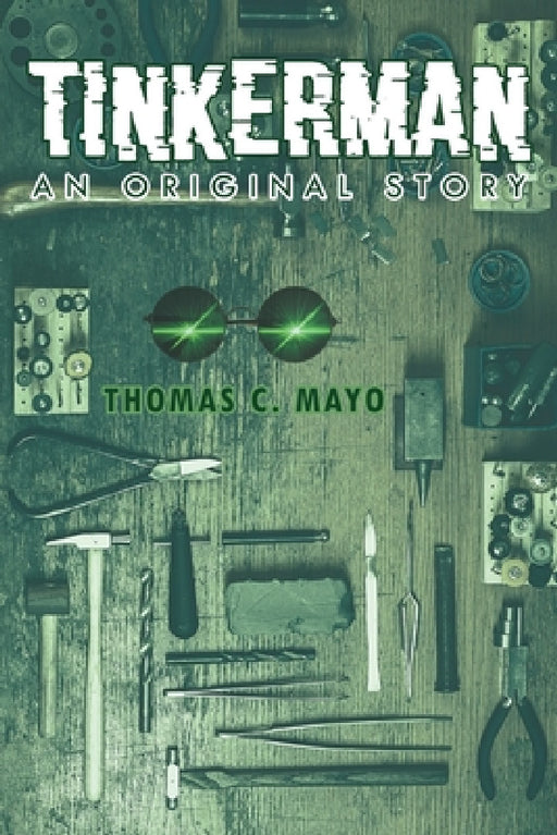 Tinkerman: An Original Story by Thomas C. Mayo